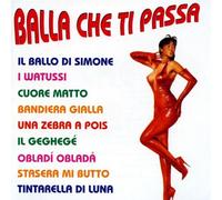 Compilation - Balla Che Ti Passa (Il Ballo Di Simone,I Watussi,Cuore Matto,Bandiera Gialla..)