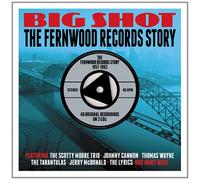 Compilation - Big Shot The Fernwood Records Story