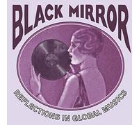 Compilation - Black Mirror: Reflections In Global