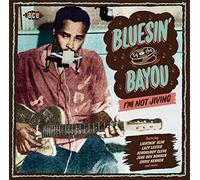 Various Artists Bluesin' By the Bayou: I'm Not Jiving (CD) Album