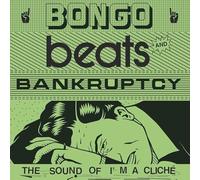 Compilation - Bongo Beats And Bankruptcy The Sound Of I'M A Cliche'