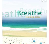 Compilation - Breathe - Relaxing Bossa