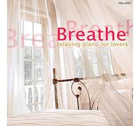 Compilation - Breathe - Relaxing Piano For Lovers