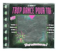 Compilation - C Est Trop Dance Pour Toi
