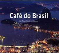 Compilation - Cafe Do Brasil The Finest In Latin Lounge