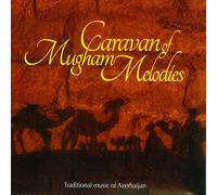 Various Artists Caravan of Mugham Melodies: Traditional Music of Azerbaijan (CD)