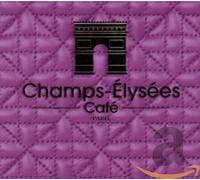 Compilation - Champs-Elysees Cafe'