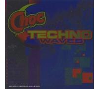 Compilation - Choc Techno Waves