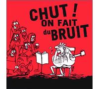 Compilation - Chut ! On Fait Du Bruit