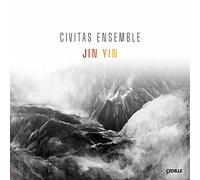 Compilation - Civitas Ensemble: Jin Yin