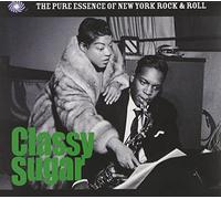 Compilation - Classy Sugar:pure Essence Of New York Rock N Roll