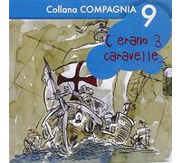 Compilation - Compagnia 9 - C'Erano Tre Caravelle