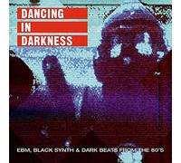 Various Artists Dancing in Darkness: EBM, Black Synth & Dark Beats from the (CD)