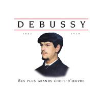 Compilation - Debussy Ses Plus Grands Chefs-D`Oeuvre
