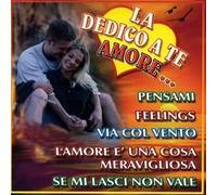 Compilation - Dedicato To My Love La Dedico A Te