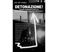 Compilation - Detonazione Percorsi, Connessioni E Spazi Altri Nella Controcultura