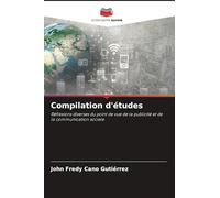 Compilation d'études: Réflexions diverses du point de vue de la publicité et de la communication sociale