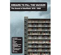 Compilation - Dreams To Fill The Vacuum The Sound Of Sheffielf 78-88