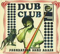 Compilation - Dub Club: Foundation Come Again