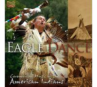 Various Artists Eagle Dance: Ceremonial Music of the American Indians (CD) Album