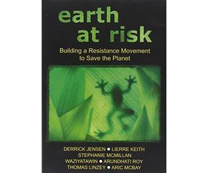 Compilation - Earth At Risk: Buildinga Resistance Move