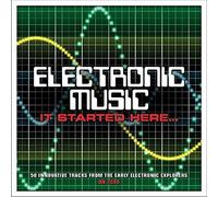 Compilation - Electronic Music It Started Here