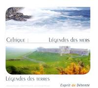 Compilation - Esprit De Détente : Celtique : Légendes Des Mers Légendes Des Terres