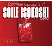 Compilation - Essential Highlights Of Soile Isokoski