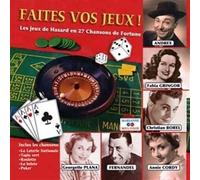Compilation - Faîtes Vos Jeux ! Les Jeux De Hasard En 27 Chansons De Fortune