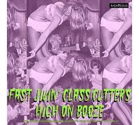 Compilation - Fast Jivin Class Cutters High On Booze