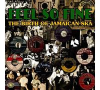 Compilation - Feel So Fine: The Birthof Jamaican Ska