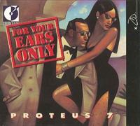 Proteus 7 For Your Ears Only (CD) Album