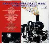 Audio Cd Fra La Via Aurelia E Il West: Dedicato A Francesco Guccini / Various (2