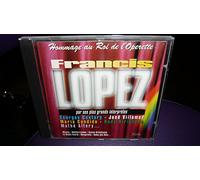 Compilation - Françis Lopez: Hommage Au Roi De L'Operette Francaise
