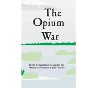 Compilation Group The Opium War (Tascabile) History of Modern China