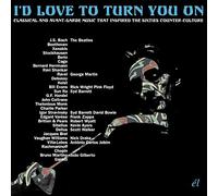 Compilation - I D Love To Turn You On- Classical And Avant-Garde Music That Inspired The Sixti