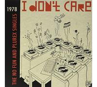 Compilation - I Don't Care: The No Fun And Plurex Singles