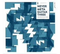 Compilation - I Never Meta Guitar Three