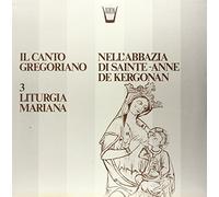 Compilation - Il Canto Gregoriano N.3 "Liturgia Mariana"
