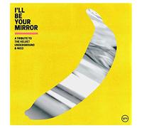 Compilation - I'Ll Be Your Mirror (A Tribute To Velvet Underground & Nico)