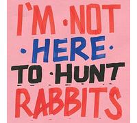 Various Artists I'm Not Here to Hunt Rabbits (Vinyl LP) 12" Album with Book