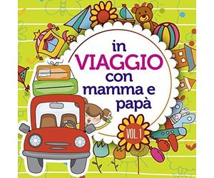 Compilation - In Viaggio Con Mamma E Papa Vol.1