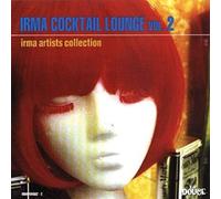 Compilation - Irma Cocktail Lounge Vol.2