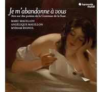 Marc Mauillon Je M'abandonne À Vous. Airs Sur Des Poésies De La Comtesse De (CD)