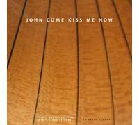 Various Composers John Come Kiss Me Now (CD) Album