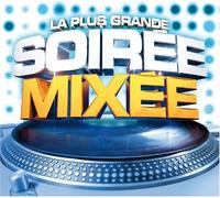 Compilation - La Plus Grande Soirée Mixée