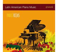 Pablo Rojas Latin American Piano Music (CD) Album