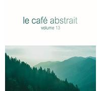 Compilation - Le Cafe' Abstrait Vol.13