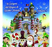 Le Canzoni Del Regno Di Babbo Natale Vol. 1 - CD NUOVO PREORDINE DAL 15 NOVEMBRE