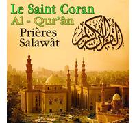 Compilation - Le Saint Coran (Al-Qur'An Prières Salawat)